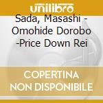 Sada, Masashi - Omohide Dorobo -Price Down Rei cd