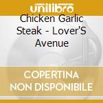 Chicken Garlic Steak - Lover'S Avenue cd