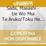 Sada, Masashi - Ue Wo Mui Te Aruko/Toku He Ikitai cd