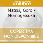 Matsui, Goro - Momogetsuka cd