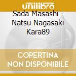Sada Masashi - Natsu Nagasaki Kara89 cd