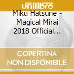 Miku Hatsune - Magical Mirai 2018 Official Album 2018 / O.S.T. cd