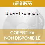 Urue - Esoragoto cd