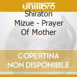 Shiratori Mizue - Prayer Of Mother cd