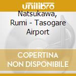 Natsukawa, Rumi - Tasogare Airport cd