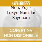 Mori, Yuji - Tokyo Namida/ Sayonara cd