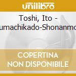 Toshi, Ito - Hoshifurumachikado-Shonanmonogatari cd