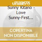 Sunny Kitano - Love Sunny-First Mini Album cd