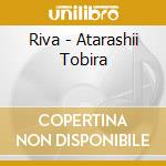 Riva - Atarashii Tobira cd