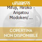 Mifuji, Hiroko - Arigatou Modoken/ Nakumo Waraumo Iss cd
