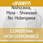 Nishizawa, Mina - Shiawase No Hidarigawa cd