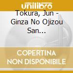 Tokura, Jun - Ginza No Ojizou San Ondo/Shonan Monogatari cd