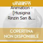 Animation - [Husigina Rinzin San & After Stor cd