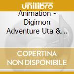 Animation - Digimon Adventure Uta & Drama cd musicale di Animation
