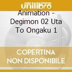 Animation - Degimon 02 Uta To Ongaku 1 cd