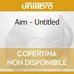 Aim - Untitled cd