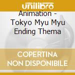Animation - Tokyo Myu Myu Ending Thema cd
