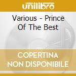Various - Prince Of The Best cd musicale