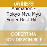 Animation - Tokyo Myu Myu Super Best Hit * cd