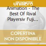 Animation - The Best Of Rival Playersiv Fuji Yuta cd
