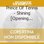 Prince Of Tennis - Shining [Opening Theme] cd