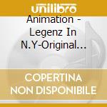 Animation - Legenz In N.Y-Original Soundtr cd