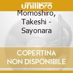 Momoshiro, Takeshi - Sayonara cd