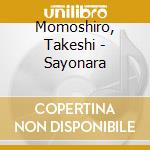 Momoshiro, Takeshi - Sayonara