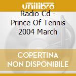 Radio Cd - Prince Of Tennis 2004 March cd