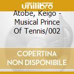 Atobe, Keigo - Musical Prince Of Tennis/002 cd