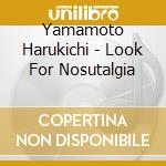 Yamamoto Harukichi - Look For Nosutalgia cd
