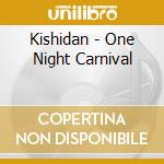Kishidan - One Night Carnival cd