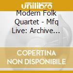Modern Folk Quartet - Mfq Live: Archive Series (Jpn) cd