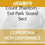 Count Phantom - Evil Park Sound Sect cd