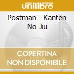 Postman - Kanten No Jiu cd musicale di Postman