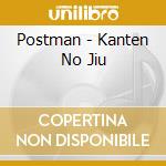 Postman - Kanten No Jiu