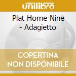 Plat Home Nine - Adagietto cd