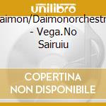 Daimon/Daimonorchestra - Vega.No Sairuiu cd