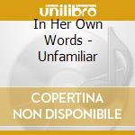 In Her Own Words - Unfamiliar cd