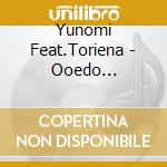 Yunomi Feat.Toriena - Ooedo Controller Ep cd