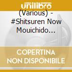 (Various) - #Shitsuren Now Mouichido Aitai...J-Pop Shuu cd