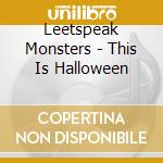 Leetspeak Monsters - This Is Halloween cd