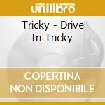 Tricky - Drive In Tricky cd