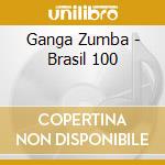 Ganga Zumba - Brasil 100 cd