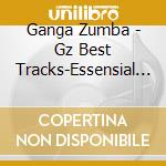 Ganga Zumba - Gz Best Tracks-Essensial Live Sounds- cd