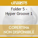 Folder 5 - Hyper Groove 1 cd