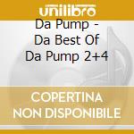 Da Pump - Da Best Of Da Pump 2+4 cd musicale di Da Pump