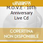 M.O.V.E - 10Th Anniversary Live Cd cd