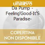 Da Pump - Feeling'Good-It'S Paradise- cd