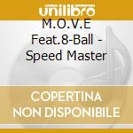 M.O.V.E Feat.8-Ball - Speed Master cd